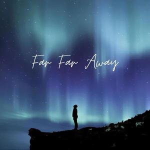 Far Far Away