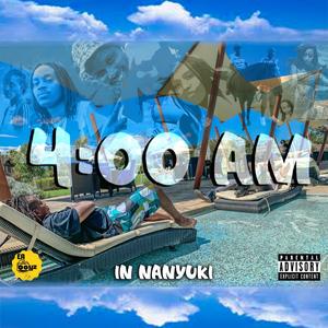 4a.m in Nanyuki (feat. HR the Messenger) [Explicit]