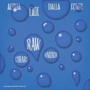 Acqua cade dalla fonte (feat. Manuxone, Curaro & Emiya) (Explicit)