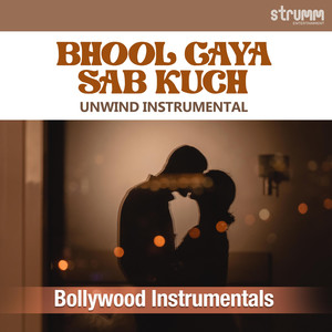 Bhool Gaya Sab Kuch (Unwind Instrumental)