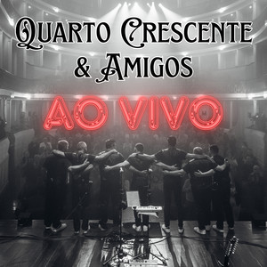 Quarto Crescente & Amigos (Ao Vivo)