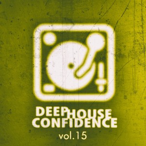 Deep House Confidence, Vol. 15