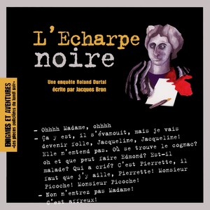 Enigmes et aventures : « l'écharpe noire » (Les pièces policières du lundi soir)