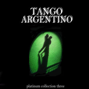 Tango Argentino - Platinum Collection 3