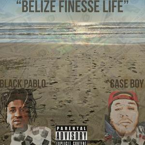 Belize Finesse Life(feat. Black Pablo) (Explicit)