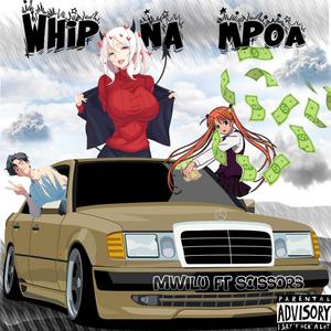Whip Na Mpoa (feat. Scissors) (Explicit)
