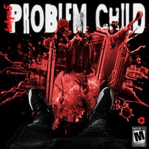 Problem Child (Explicit)