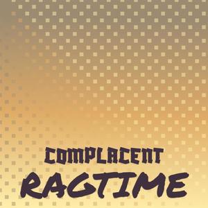 Complacent Ragtime