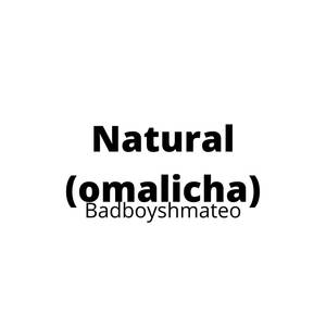 Natural (omalicha) [Explicit]