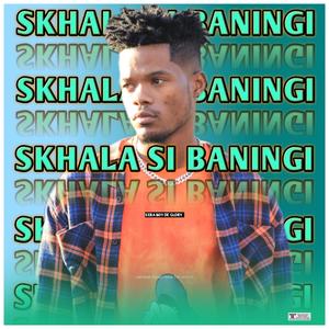 SKHALA SI BANINGI