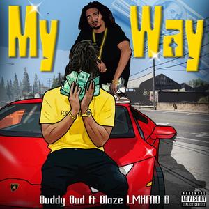 My Way (feat. Blaze LMKFAO B) [Explicit]