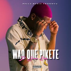 Wao Que Pikete (Explicit)
