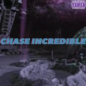 Chase Incredible (Explicit)