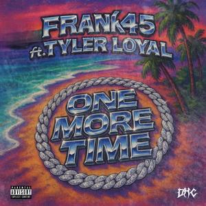 ONE MORE TIME (feat. Tyler Loyal) (Explicit)