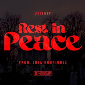 REST in PEACE (feat. Jota Rodríguez) [Explicit]