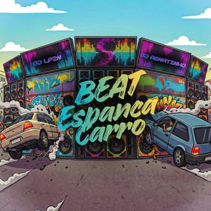 Beat Espanca Carro (feat. DJ LPZN|Explicit)