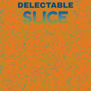 Delectable Slice