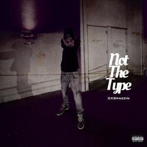Not The Type (Explicit)