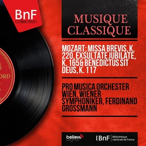 Mozart: Missa brevis, K. 220, Exsultate jubilate, K. 165 & Benedictus sit Deus, K. 117 (Mono Version)