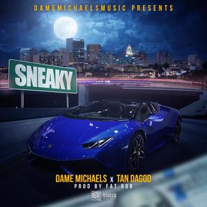 Sneaky (feat. Tan DaGod) (Explicit)