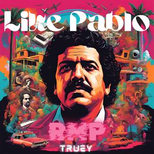 Like Pablo (Explicit)