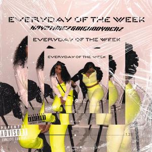 Everyday Of The Week (Explicit)