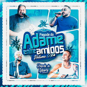 Pagode do Adame Entre Amigos, Vol. 2 (Ao Vivo)