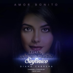 Amor Bonito Sinfónico(feat. Diana Cabrera)