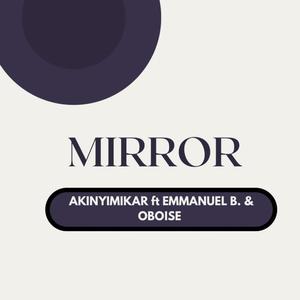 Mirror (feat. Emmanuel B & Oboise)