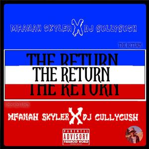 THE RETURN (feat. Dj Cullycush)