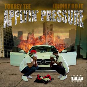 TORREY TEE - Applyin' Pressure(feat. Johnny Do It) (Explicit)