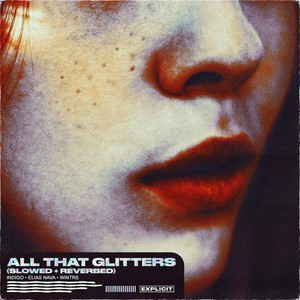 All That Glitters(Slowed and Reverbed)