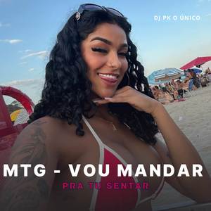Mtg - Vou Mandar Pra Tu Sentar (Explicit)