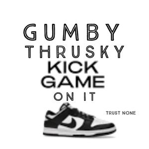 Kick game on it (feat. Gumby) [Explicit]