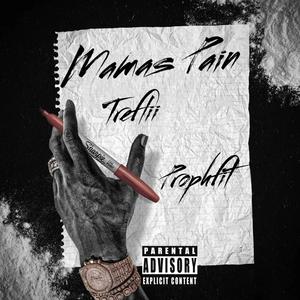 Mamas Pain (feat. Prophfit) [Explicit]