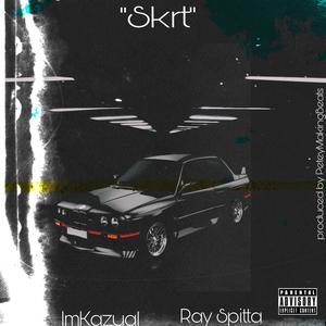 Skrt !! (feat. RAY SPITTA) [Explicit]