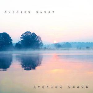 Morning Glory / Evening Grace