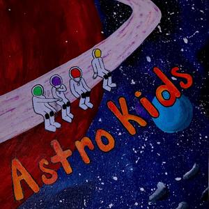 Astro Kids (Explicit)