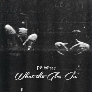 What The Glos On (Explicit)