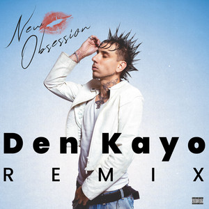 New Obsession (Den Kayo Remix|Explicit)