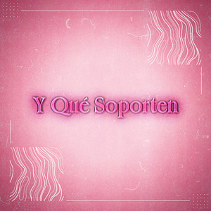 Y Qué Soporten (Explicit)