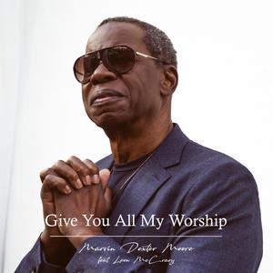 Give You All My Worship (feat. Leon McCrary) (Radio Edit)