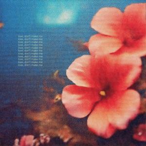 love, don't make me (Extended Mix)