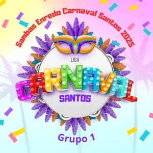 Sambas Enredo Carnaval Santos 2025: Grupo 1