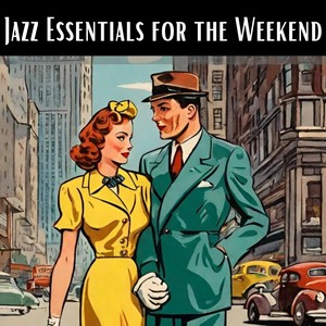 Jazz Essentials for the Weekend