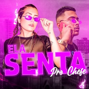 Ela Senta pro Chefe(feat. MC Mari)(Brega Funk) (Explicit)
