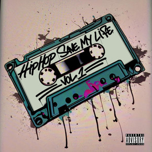 HipHop Saved my Life Vol 1 (Explicit)