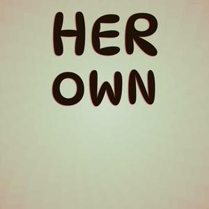 Her Own