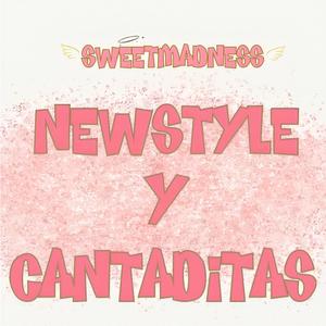 SWEET MADNESS NEWSTYLE Y CANTADITAS