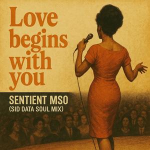 LOVE BEGINS WITH YOU (Sids Soul Edt)